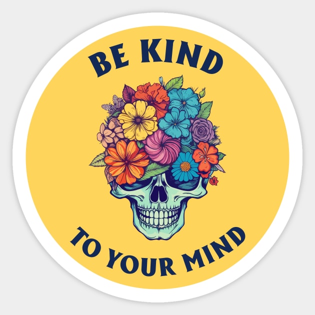 Be Kind To Your Mind Sticker by theMstudio